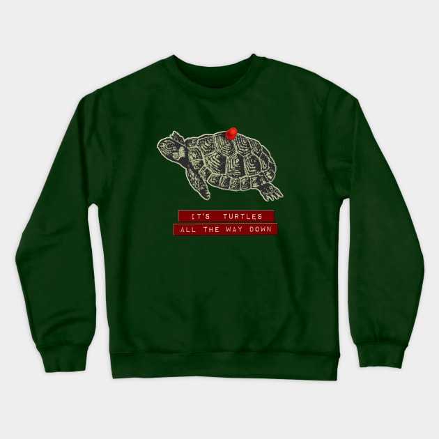 It's turtles all the way down Crewneck Sweatshirt by nomoji